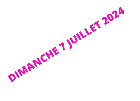 DIMANCHE 7 JUILLET 2024